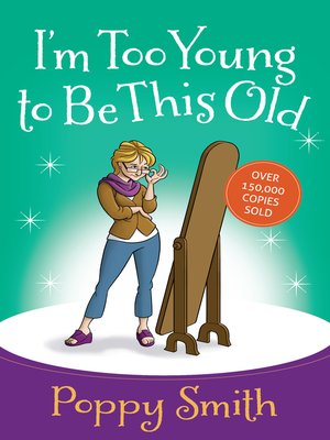 cover image of I'm Too Young to Be This Old